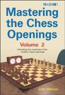 Mastering the Chess Openings di John Watson edito da Gambit Publications Ltd