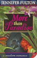 More Than Paradise di Jennifer Fulton edito da BOLD STROKES BOOKS