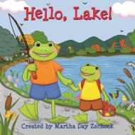 Hello, Lake! di Martha Zschock edito da Commonwealth Editions