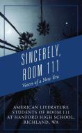 Sincerely, Room 111 di American Literature Students of Room ... edito da Outskirts Press