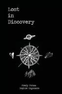 Lost in Discovery di Mr Fredy Antonio Pabon Jr edito da Createspace Independent Publishing Platform