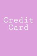 Credit Card: Notebook di Wild Pages Press edito da Createspace Independent Publishing Platform