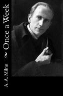 Once a Week di A. A. Milne edito da Createspace Independent Publishing Platform