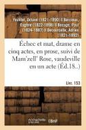 chec Et Mat, Drame En Cinq Actes, En Prose di Feuillet-O edito da Hachette Livre - BNF