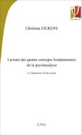 Lecture des quatre concepts fondamentaux de la psychanalyse. Le séminaire XI de Lacan di Christian Fierens edito da EME éditions
