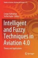 Intelligent and Fuzzy Techniques in Aviation 4.0 edito da Springer International Publishing