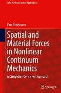 Spatial And Material Forces In Nonlinear Continuum Mechanics di Paul Steinmann edito da Springer Nature Switzerland AG