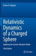 Relativistic Dynamics of a Charged Sphere di Arthur D. Yaghjian edito da Springer International Publishing