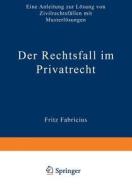 Der Rechtsfall im Privatrecht di Fritz Fabricius edito da Gabler Verlag
