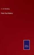 Peter Paul Rubens di A. Von Sternberg edito da Salzwasser-Verlag