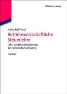 Betriebswirtschaftliche Steuerlehre di Heinz Kußmaul edito da de Gruyter Oldenbourg