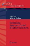Nonblocking Supervisory Control Of State Tree Structures di Chuan Ma, W. Murray Wonham edito da Springer-verlag Berlin And Heidelberg Gmbh & Co. Kg
