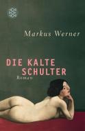 Die kalte Schulter di Markus Werner edito da FISCHER Taschenbuch