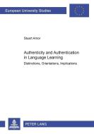 Authenticity and Authentication in Language Learning di Stuart Amor edito da Lang, Peter GmbH
