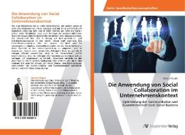 Die Anwendung von Social Collaboration im Unternehmenskontext di Marcel Aberle edito da AV Akademikerverlag