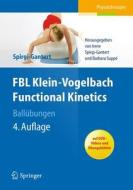 Fbl Functional Kinetics. Ballubungen: Instruktion Und Analyse di Irene U. Spirgi-Gantert, Elisabeth B. Rge, Elisabeth Burge edito da Springer