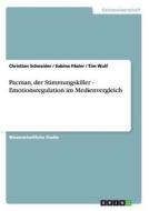 Pacman, Der Stimmungskiller - Emotionsregulation Im Medienvergleich di Christian Schneider, Sabine Pasler, Tim Wulf edito da Grin Verlag