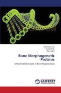 Bone Morphogenetic Proteins di Anish Manocha, Suresh D. K., Rajvir Malik edito da LAP Lambert Academic Publishing