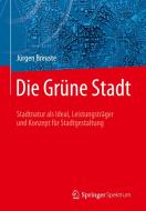 Die Grüne Stadt di Jürgen Breuste edito da Springer-Verlag GmbH