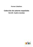 Colección de autores españoles di Fernan Caballero edito da Outlook Verlag