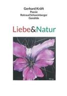 Liebe&Natur di Gerhard Kräft edito da Books on Demand