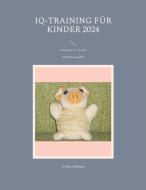 IQ-Training für Kinder 2024 di Aribert Böhme edito da Books on Demand