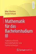 Mathematik für das Bachelorstudium III di Mike Scherfner edito da Springer-Verlag GmbH