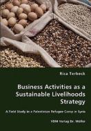 Business Activities As A Sustainable Livelihoods Strategy di Rica Terbeck edito da Vdm Verlag Dr. Mueller E.k.