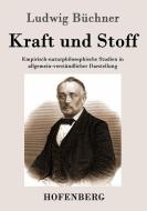 Kraft und Stoff di Ludwig Büchner edito da Hofenberg