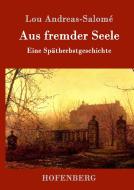Aus fremder Seele di Lou Andreas-Salomé edito da Hofenberg