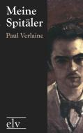 Meine Spitäler di Paul Verlaine edito da Europäischer Literaturverlag