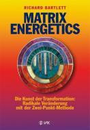 Matrix Energetics di Richard Bartlett edito da VAK Verlags GmbH