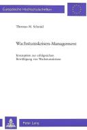 Wachstumskrisen-Management di Thomas M. Schmid edito da Lang, Peter