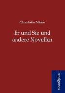 Er und Sie und andere Novellen di Charlotte Niese edito da Antigonos