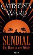 Sundial - Das Haus in der Wüste di Ward Catriona edito da Festa Verlag