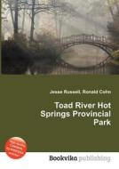 Toad River Hot Springs Provincial Park edito da Book On Demand Ltd.