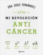 Mi Revolucian Anticancer di Fernandez edito da PLANETA PUB