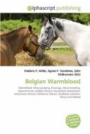 Belgian Warmblood di #Miller,  Frederic P. Vandome,  Agnes F. Mcbrewster,  John edito da Vdm Publishing House