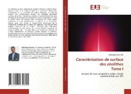 Caractérisation de surface des zéolithes Tome I di Abdelaziz Zouiten edito da Éditions universitaires européennes