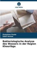 Bakteriologische Analyse des Wassers in der Region Khouribga di Oumaima Ouala, Sakif Asmae edito da Verlag Unser Wissen