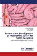 Formulation, Development of Mesalamine Tablet for Colon Targeting di Anilkumar Shinde, Firoj Tamboli, Harinath More edito da LAP LAMBERT Academic Publishing