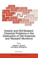 Arsenic and Old Mustard: Chemical Problems in the Destruction of Old Arsenical and `Mustard' Munitions edito da Springer Netherlands