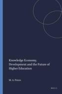 Knowledge Economy, Development and the Future of Higher Education di Michael A. Peters edito da SENSE PUBL