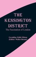 The Kensington District di Geraldine Edith Mitton edito da Alpha Editions