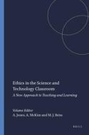 Ethics in the Science and Technology Classroom: A New Approach to Teaching and Learning edito da SENSE PUBL
