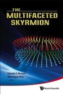 Multifaceted Skyrmion, The di Rho Mannque edito da World Scientific