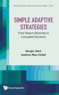 Simple Adaptive Strategies di Sergiu Hart, Andreu Mas-Colell edito da World Scientific Publishing Company