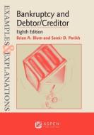 Examples & Explanations for Bankruptcy and Debtor/Creditor di Brian A. Blum, Samir D. Parikh edito da ASPEN PUB