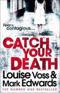 Catch Your Death di Mark Edwards, Louise Voss edito da HarperCollins Publishers