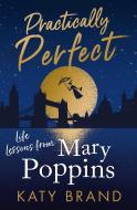 Practically Perfect di Katy Brand edito da Harpercollins Publishers